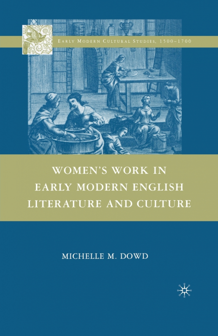 Women’s Work in Early Modern English Literature and Culture