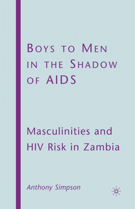 Boys to Men in the Shadow of AIDS