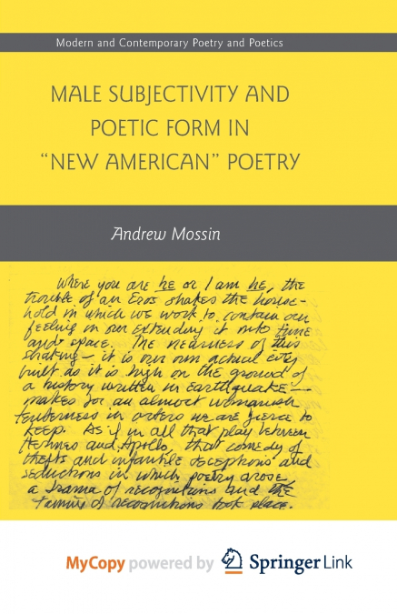 Male Subjectivity and Poetic Form in 'New American' Poetry