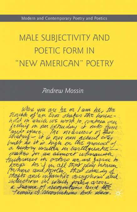 Male Subjectivity and Poetic Form in 'New American' Poetry