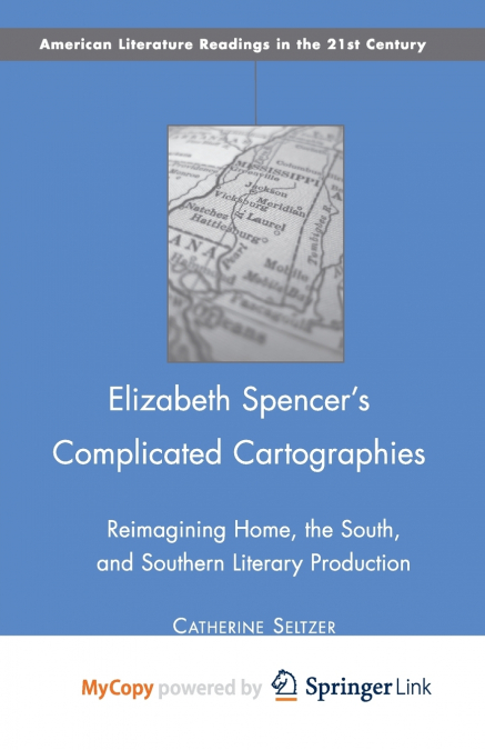 Elizabeth Spencer’s Complicated Cartographies