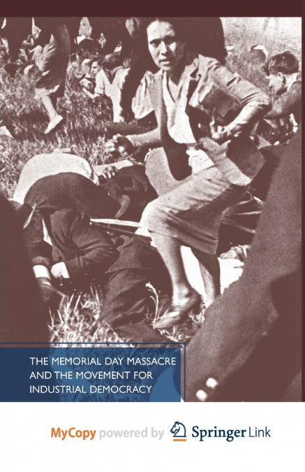 The Memorial Day Massacre and the Movement for Industrial Democracy
