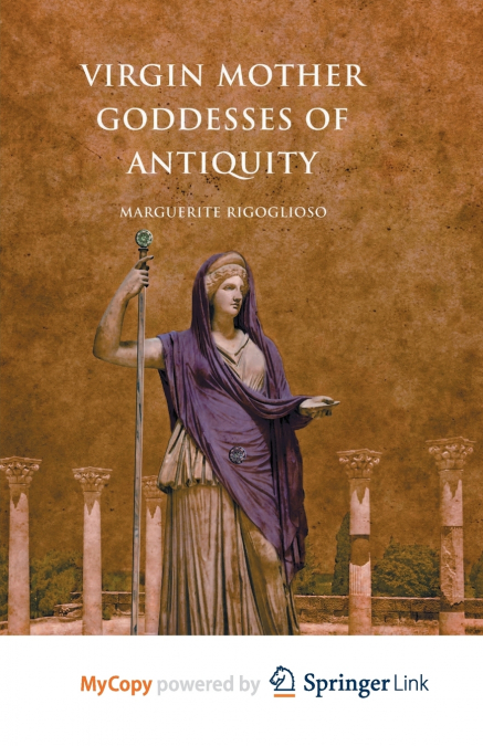 Virgin Mother Goddesses of Antiquity