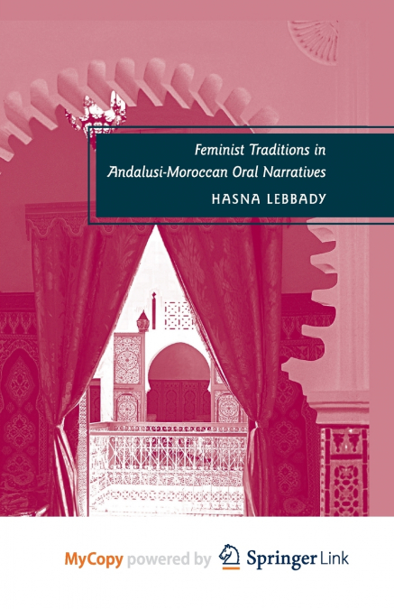 Feminist Traditions in Andalusi-Moroccan Oral Narratives