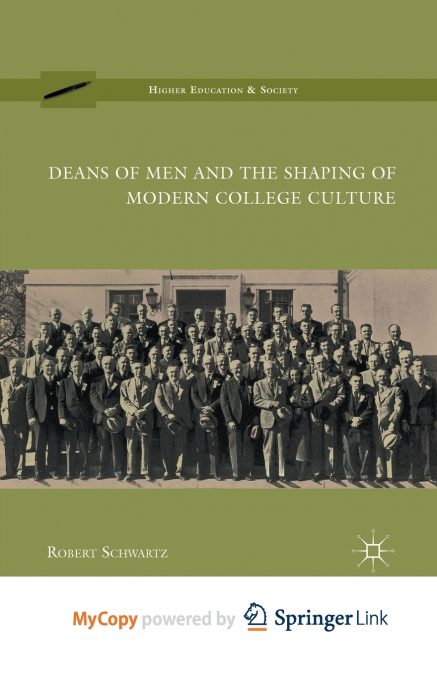 Deans of Men and the Shaping of Modern College Culture