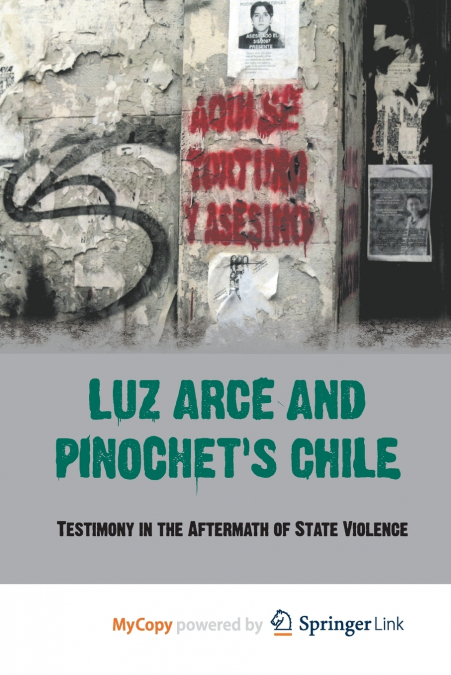 Luz Arce and Pinochet’s Chile