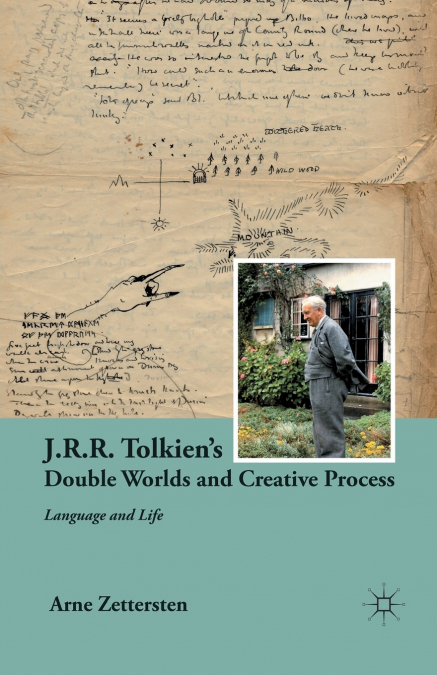 J.R.R. Tolkien’s Double Worlds and Creative Process