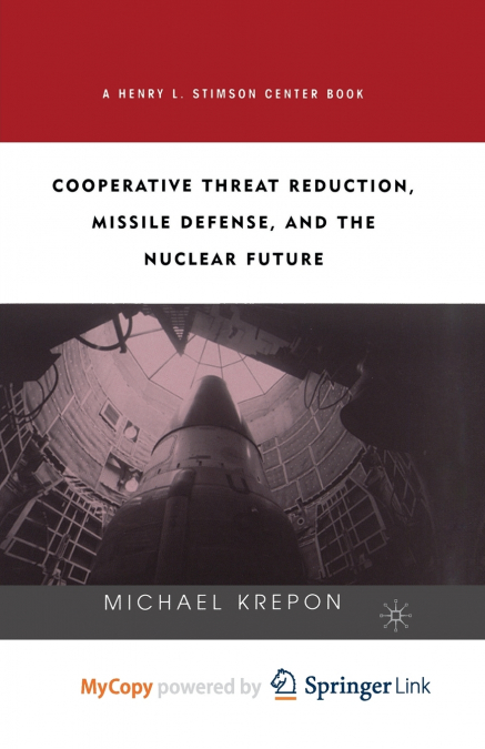 Cooperative Threat Reduction, Missile Defense and the Nuclear Future