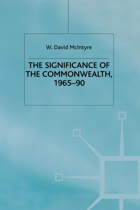 The Significance of the Commonwealth, 1965-90
