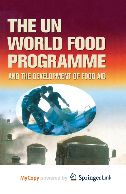 The UN World Food Programme and the Development of Food Aid