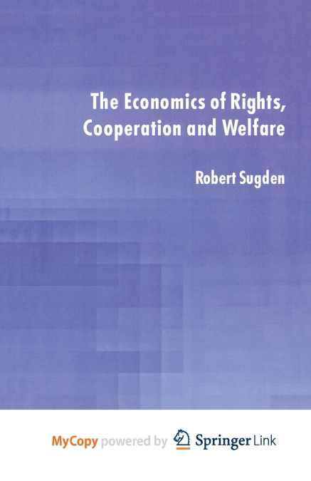 The Economics of Rights, Co-operation and Welfare