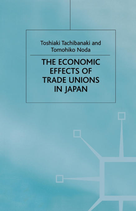 The Economic Effects of Trade Unions in Japan