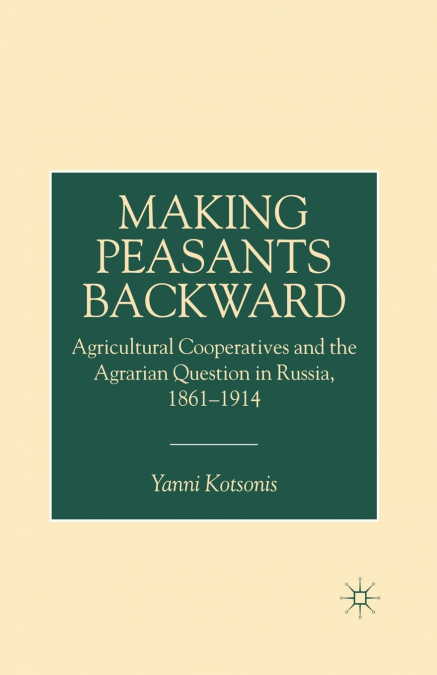 Making Peasants Backward