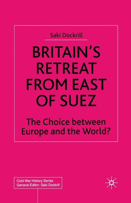 Britain’s Retreat from East of Suez