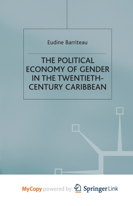 The Political Economy of Gender in the Twentieth-Century Caribbean