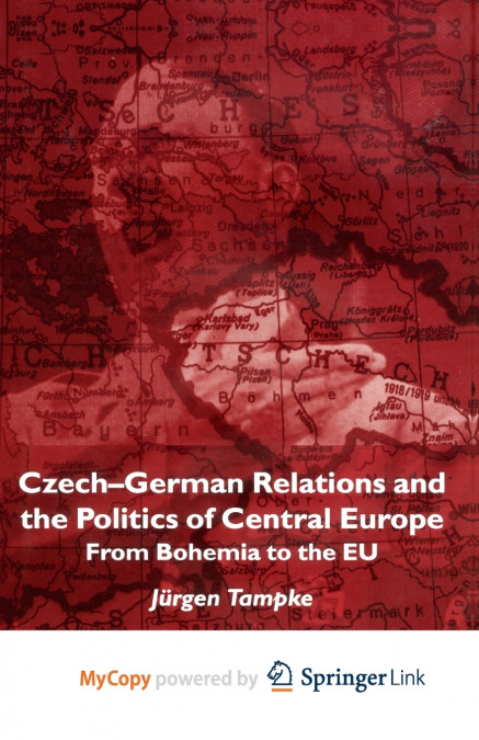 Czech-German Relations and the Politics of Central Europe