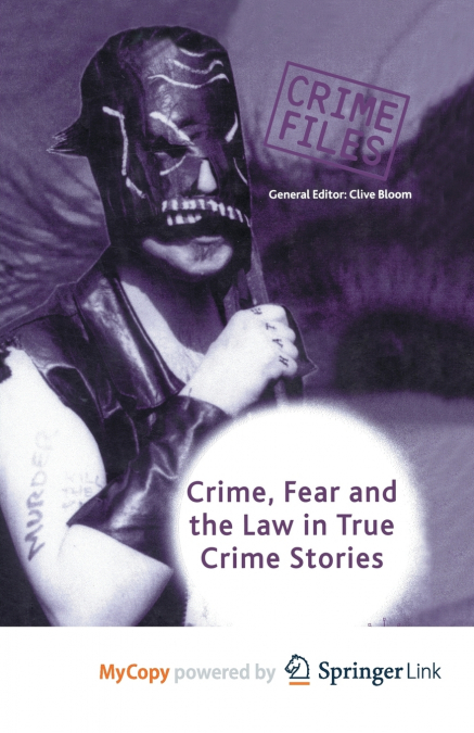 Crime, Fear and the Law in True Crime Stories