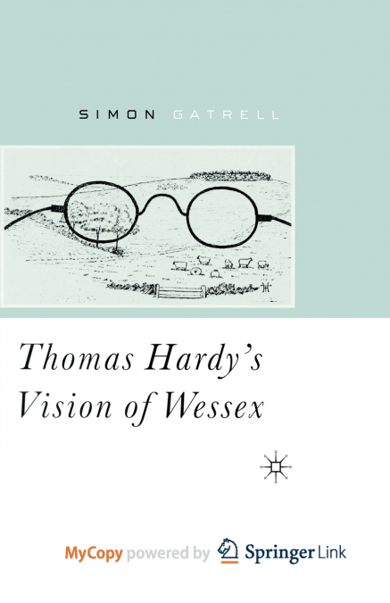 Thomas Hardy’s Vision of Wessex