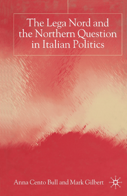 The Lega Nord and the Politics of Secession in Italy