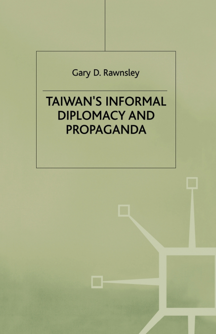 Taiwan’s Informal Diplomacy and Propaganda