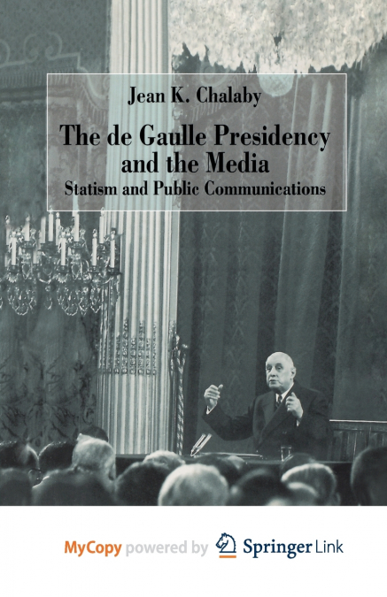 The de Gaulle Presidency and the Media
