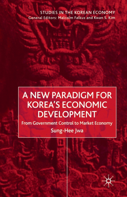 A New Paradigm for Korea’s Economic Development