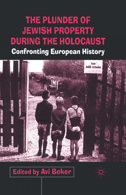The Plunder of Jewish Property during the Holocaust