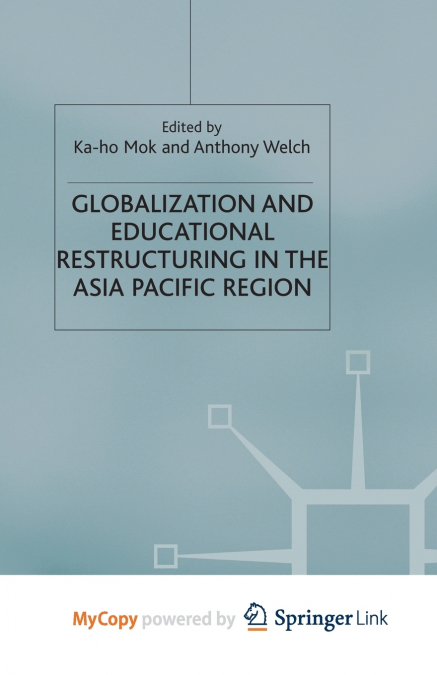 Globalization and Educational Restructuring in the Asia Pacific Region