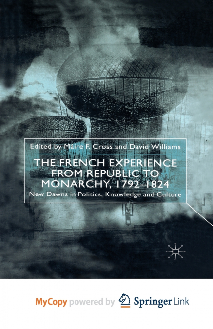 The French Experience from Republic to Monarchy, 1792-1824
