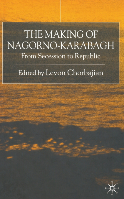 The Making of Nagorno-Karabagh