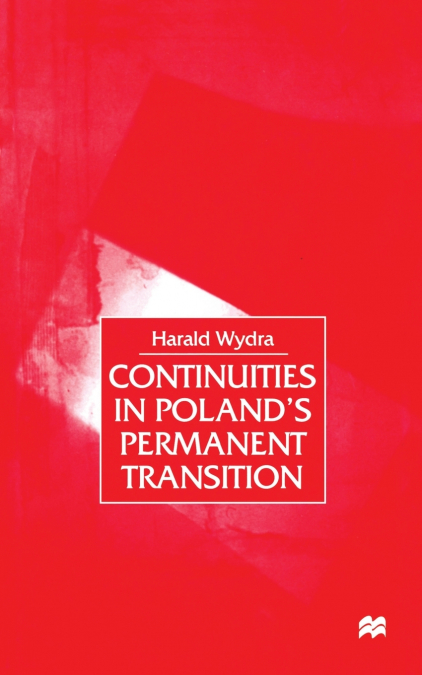 Continuities in Poland’s Permanent Transition