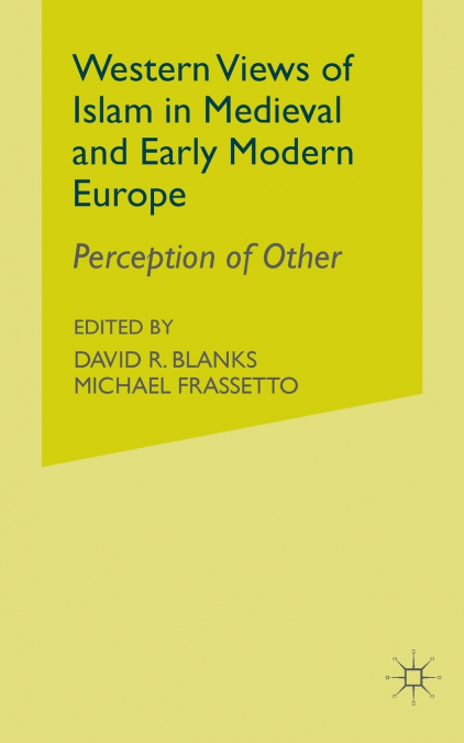 Western Views of Islam in Medieval and Early Modern Europe