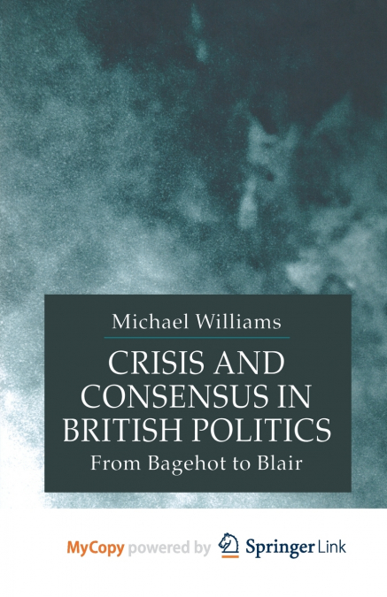 Crisis and Consensus in British Politics