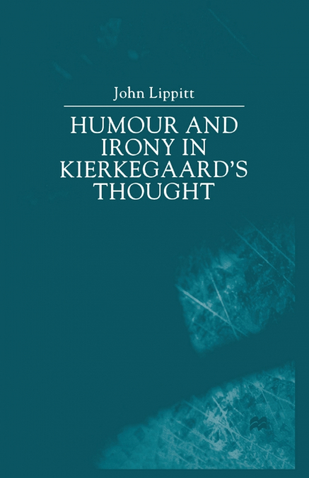 Humour and Irony in Kierkegaard’s Thought