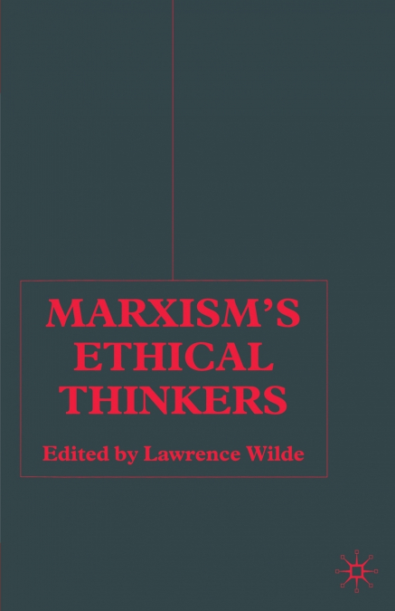 Marxism’s Ethical Thinkers
