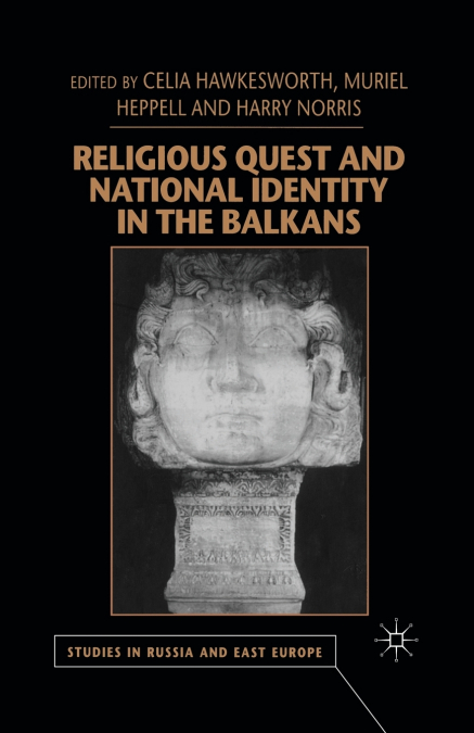 Religious Quest and National Identity in the Balkans