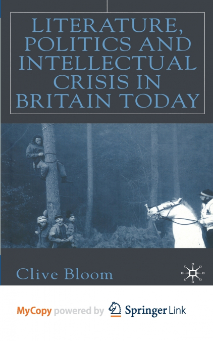 Literature, Politics and Intellectual Crisis in Britain Today