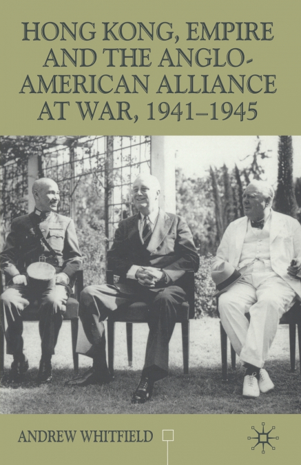 Hong Kong, Empire and the Anglo-American Alliance