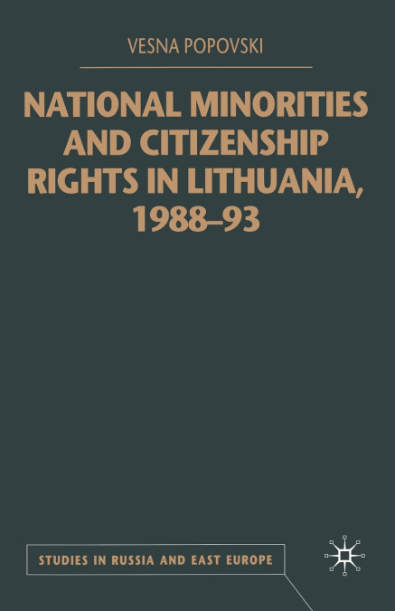 National Minorities and Citizenship Rights in Lithuania, 1988-93