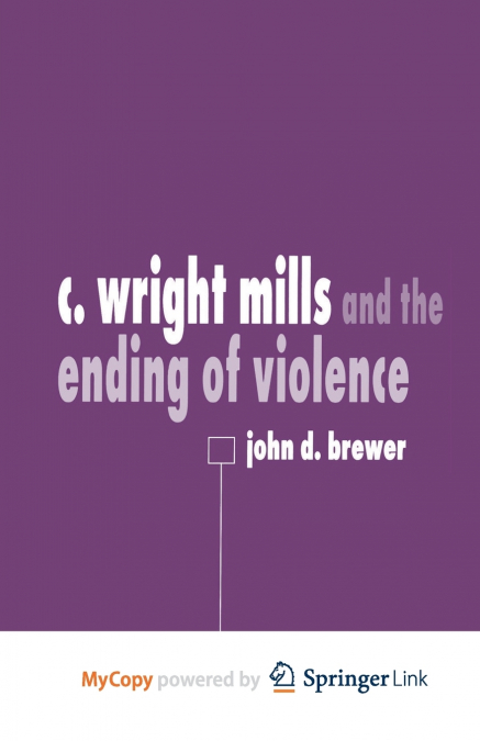 C. Wright Mills and the Ending of Violence