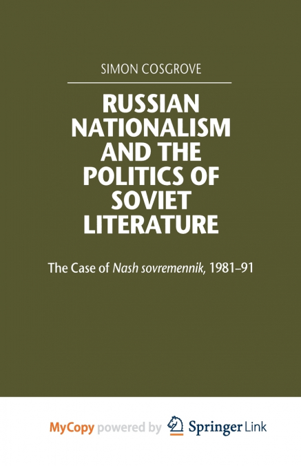 Russian Nationalism and the Politics of Soviet Literature