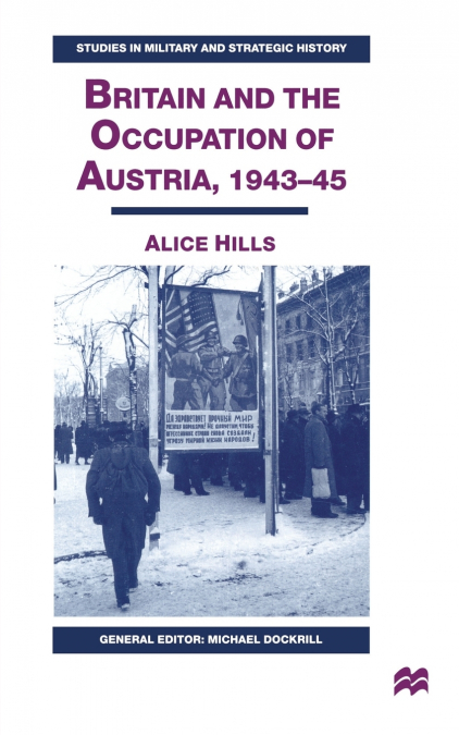 Britain and the Occupation of Austria, 1943-45