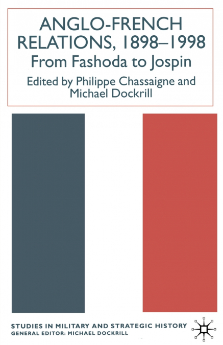 Anglo-French Relations 1898 - 1998