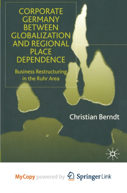 Corporate Germany Between Globalization and Regional Place Dependence
