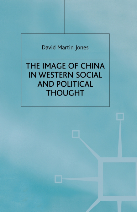 The Image of China in Western Social and Political Thought