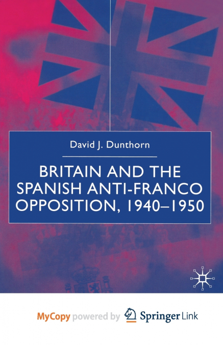 Britain and the Spanish Anti-Franco Opposition