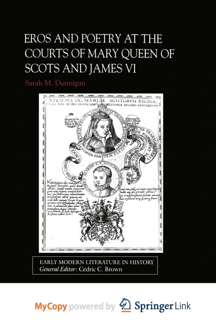 Eros and Poetry at the Courts of Mary Queen of Scots and James VI