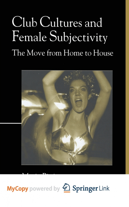 Club Cultures and Female Subjectivity