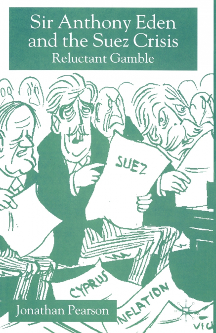Sir Anthony Eden and the Suez Crisis