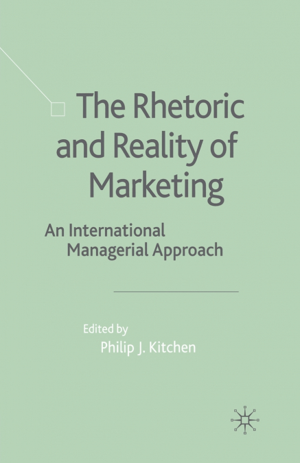 The Rhetoric and Reality of Marketing